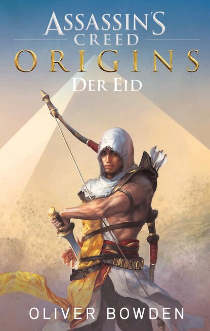 Oliver  Bowden - Assassin's Creed Origins: Der Eid