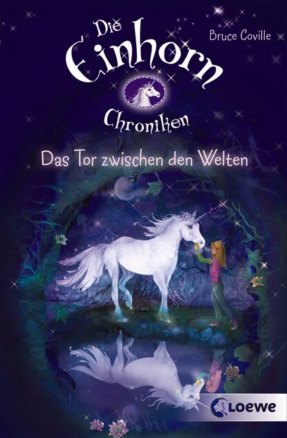 Bruce  Coville - Die Einhornchroniken 1 - Das Tor zwischen den Welten