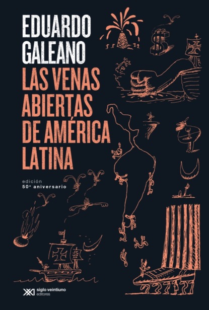 Eduardo H. Galeano - Las venas abiertas de América Latina