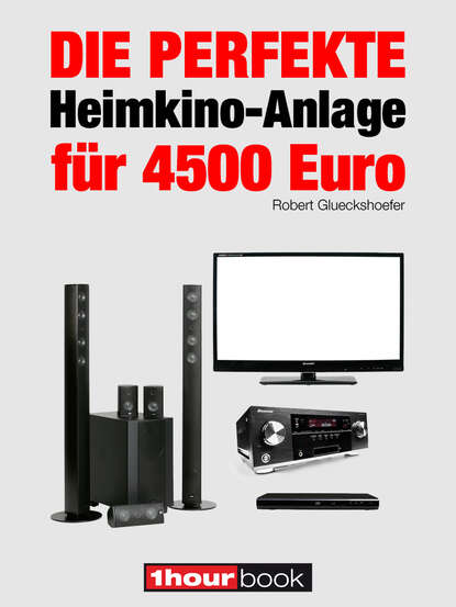 Die perfekte Heimkino-Anlage für 4500 Euro (Robert  Glueckshoefer). 