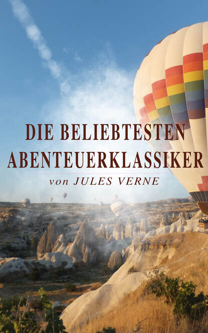 Jules Verne - Die beliebtesten Abenteuerklassiker von Jules Verne
