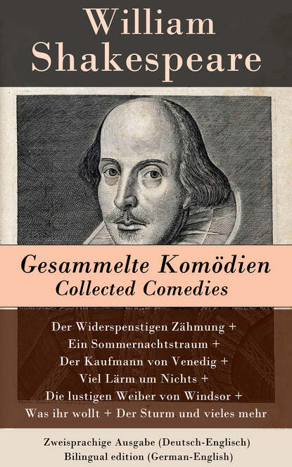 William Shakespeare - Gesammelte Komödien / Collected Comedies - Zweisprachige Ausgabe (Deutsch-Englisch)