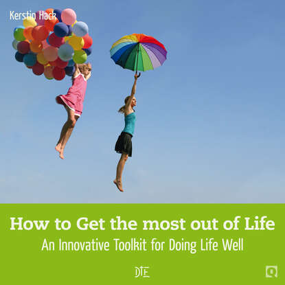 Kerstin  Hack - How to Get the most out of Life