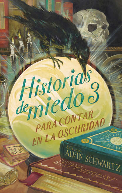 Alvin Schwartz - Historias de miedo para contar en la oscuridad 3