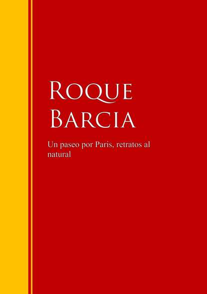 Roque  Barcia - Un paseo por Paris, retratos al natural