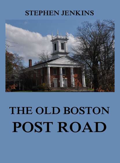 Stephen Jenkins J. - The Old Boston Post Road