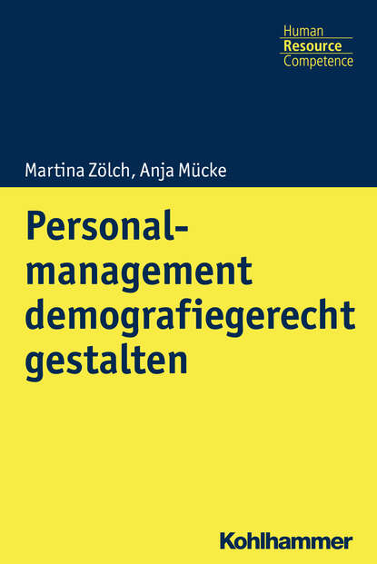 Anja Mücke - Personalmanagement demografiegerecht gestalten