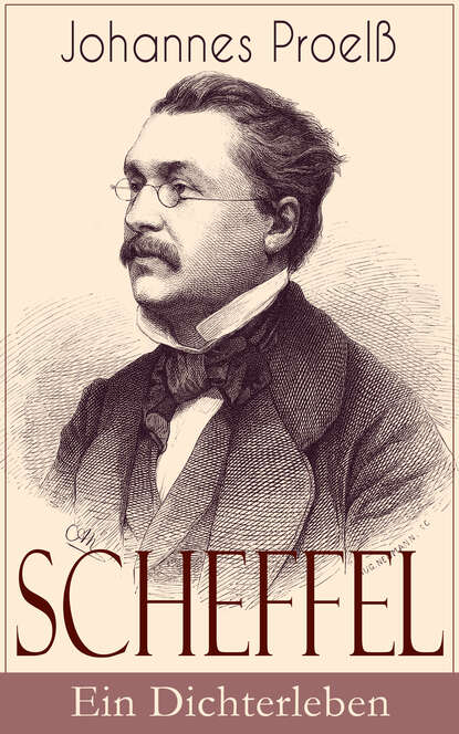 

Scheffel - Ein Dichterleben