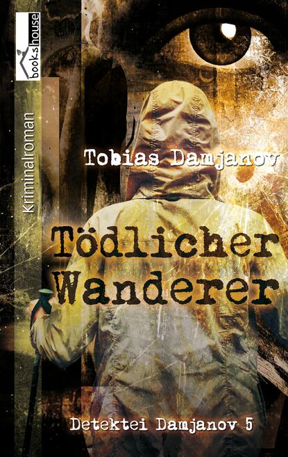 

Tödlicher Wanderer - Detektei Damjanov 5