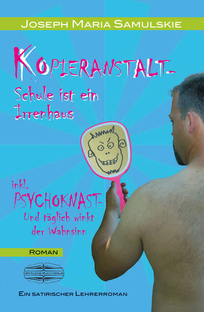 

Kopieranstalt - Schule ist ein Irrenhaus