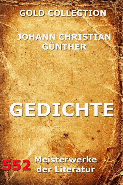 Johann Christian Günther - Gedichte