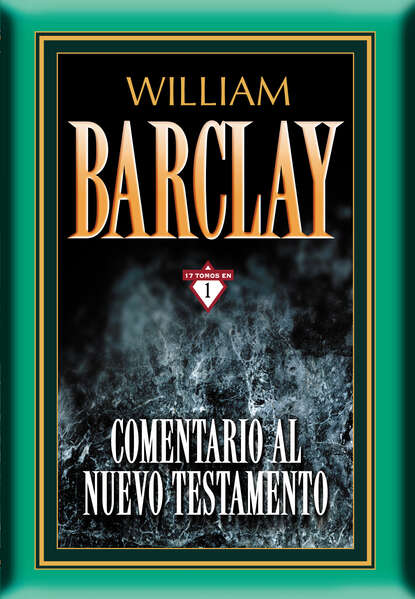 William Barclay - Comentario al Nuevo Testamento por William Barclay