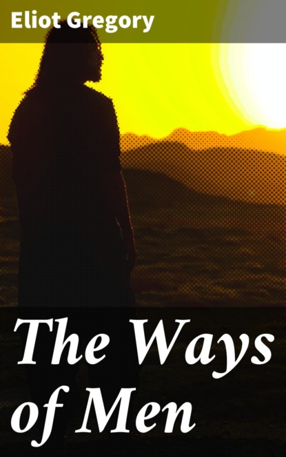 

The Ways of Men
