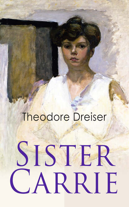 Theodore Dreiser - Sister Carrie