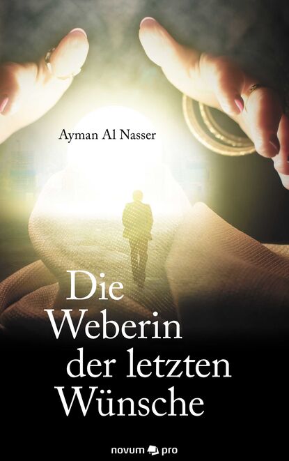 Die Weberin der letzten Wünsche (Ayman Al Nasser). 