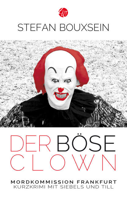 Der böse Clown (Stefan Bouxsein). 