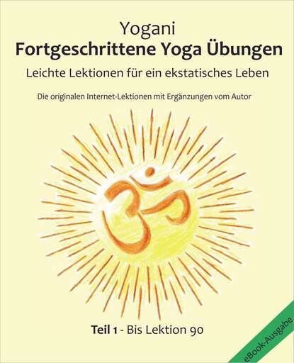 Fortgeschrittene Yoga Übungen - Teil 1 (Yogani). 