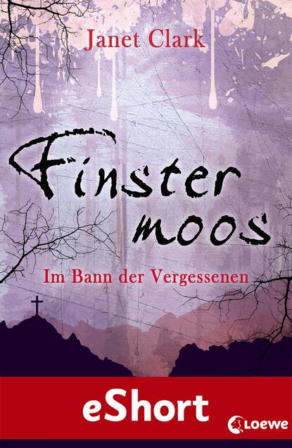 Janet  Clark - Finstermoos - Im Bann der Vergessenen