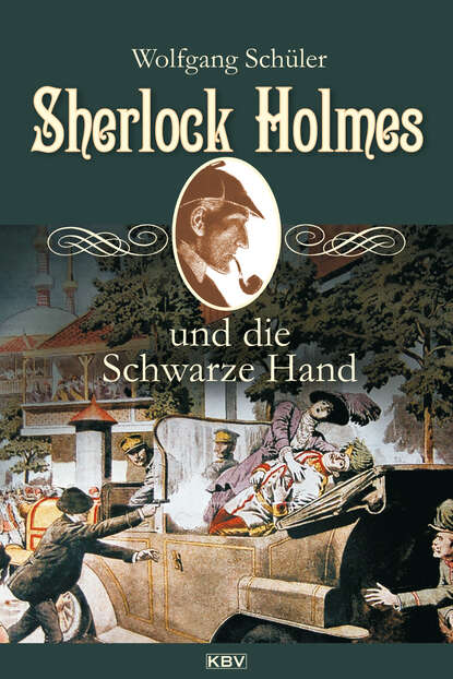 Wolfgang  Schuler - Sherlock Holmes und die Schwarze Hand