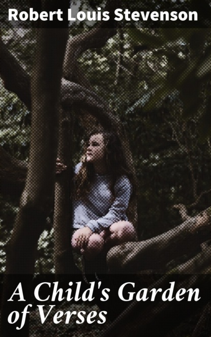 

A Child's Garden of Verses