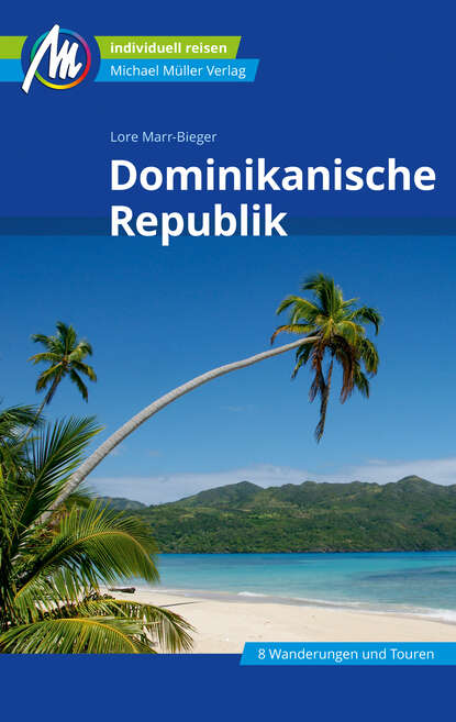 Lore Marr-Bieger - Dominikanische Republik Reiseführer Michael Müller Verlag