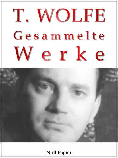 Обложка книги Thomas Wolfe - Gesammelte Werke, Thomas  Wolfe