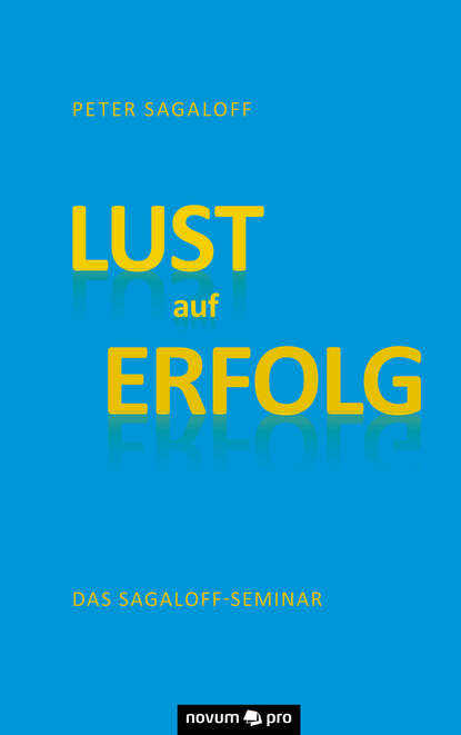 Peter Sagaloff — LUST auf ERFOLG