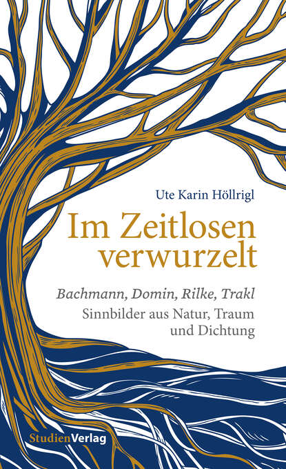 Im Zeitlosen verwurzelt (Ute Karin Höllrigl). 