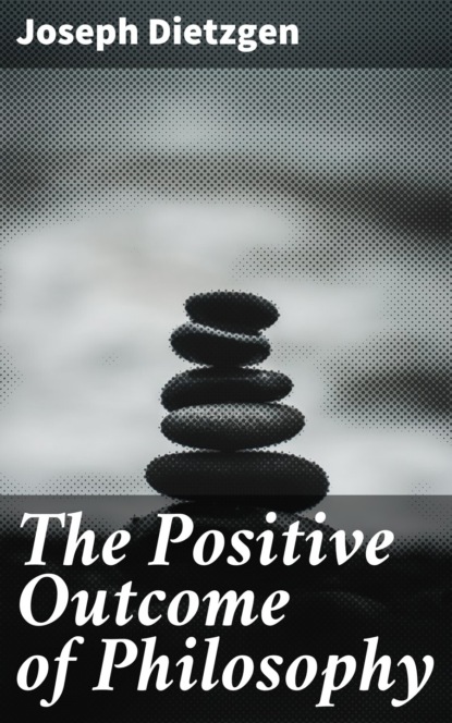 

The Positive Outcome of Philosophy