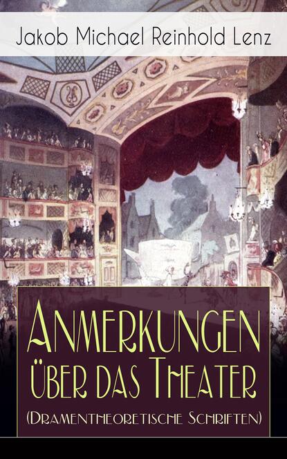 

Anmerkungen über das Theater (Dramentheoretische Schriften)