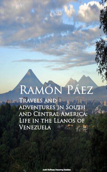 Ramón Páez - Travels and adventures in South and Central