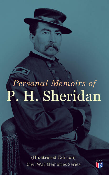 

Personal Memoirs of P. H. Sheridan (Illustrated Edition)