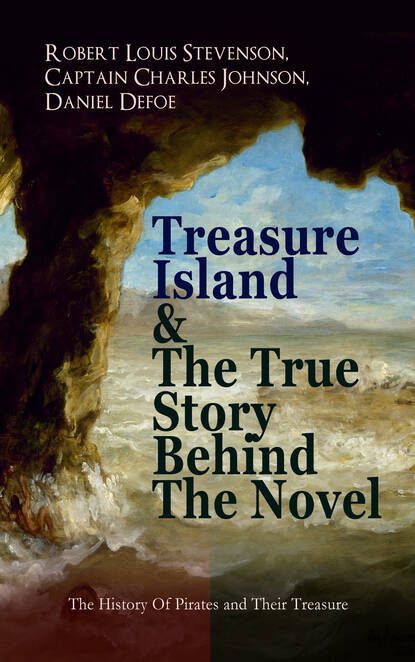 Captain Charles Johnson - Treasure Island & The True Story Behind The Novel - The History Of Pirates and Their Treasure