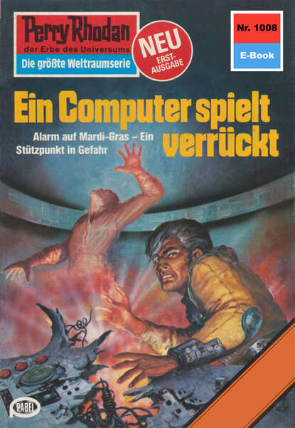 Ernst Vlcek - Perry Rhodan 1008: Ein Computer spielt verrückt
