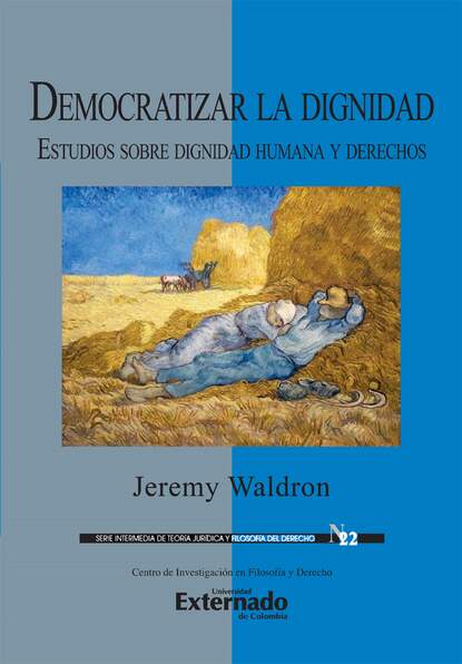 Jeremy  Waldron - Democratizar la dignidad : estudios sobre dignidad humana y derechos