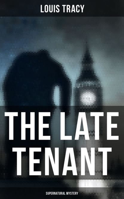 Tracy Louis — The Late Tenant (Supernatural Mystery)
