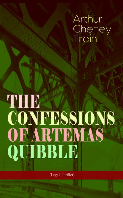 

THE CONFESSIONS OF ARTEMAS QUIBBLE (Legal Thriller)