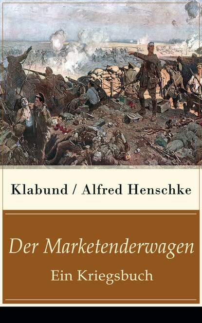 Klabund - Der Marketenderwagen - Ein Kriegsbuch