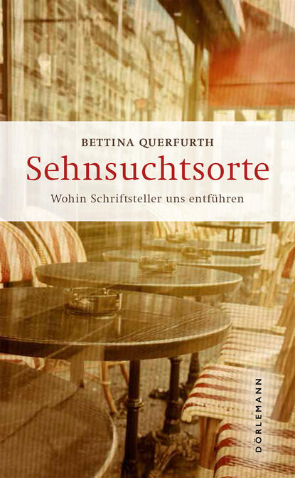 Sehnsuchtsorte (Bettina Querfurth ). 