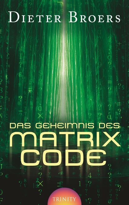 Das Geheimnis des Matrix Code (Dieter Broers). 