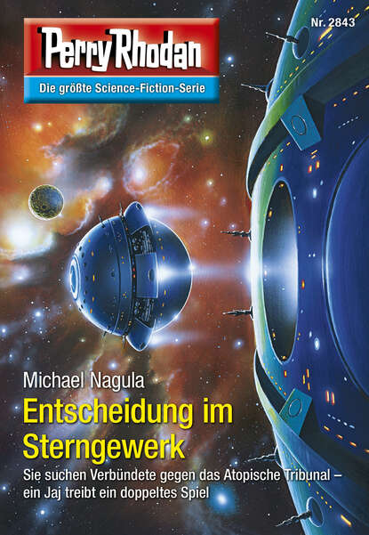 Michael Nagula - Perry Rhodan 2843: Entscheidung im Sterngewerk