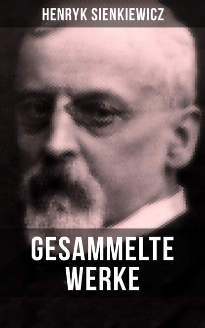 Gesammelte Werke von Henryk Sienkiewicz (R. Ettlinger). 