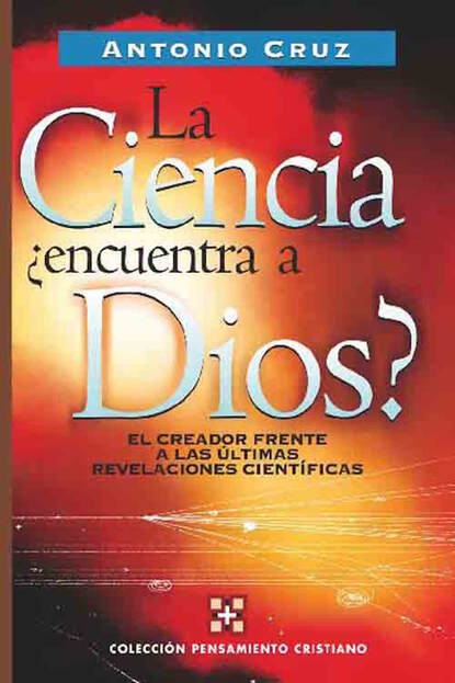 Antonio Cruz - La ciencia, ¿encuentra a Dios?