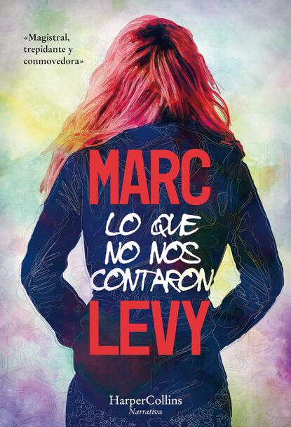 Marc Levy - Lo que no nos contaron