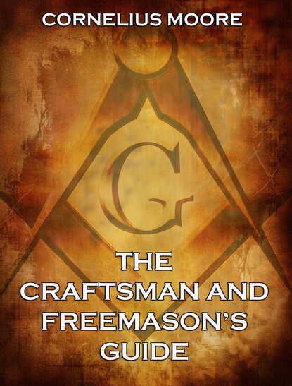 Cornelius Moore — The Craftsman and Freemason's Guide