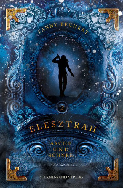 

Elesztrah (Band 2): Asche und Schnee