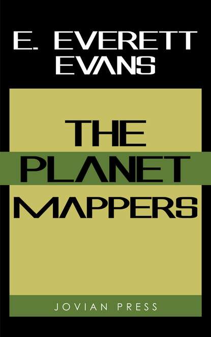 E. Everett Evans - The Planet Mappers