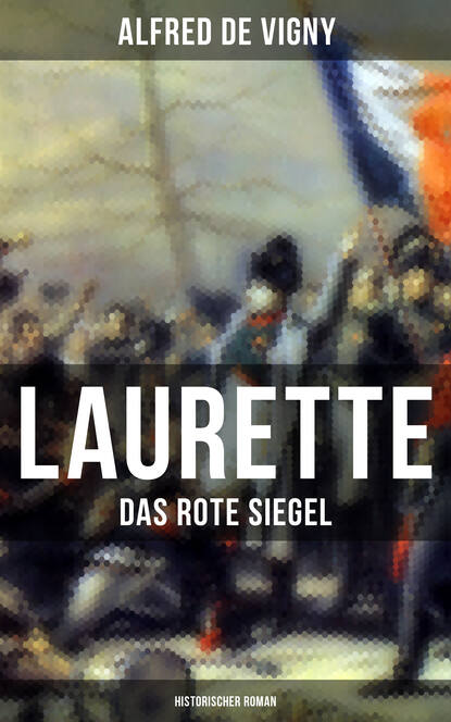 

Laurette - Das rote Siegel (Historischer Roman)