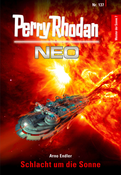 Arno Endler - Perry Rhodan Neo 137: Schlacht um die Sonne