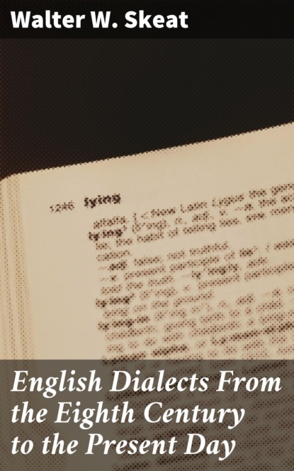 

English Dialects From the Eighth Century to the Present Day